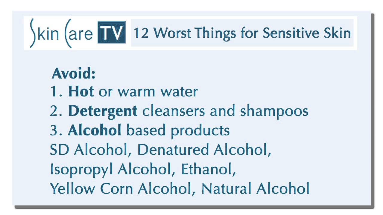 The 12 Worst Things for Sensitive Skin