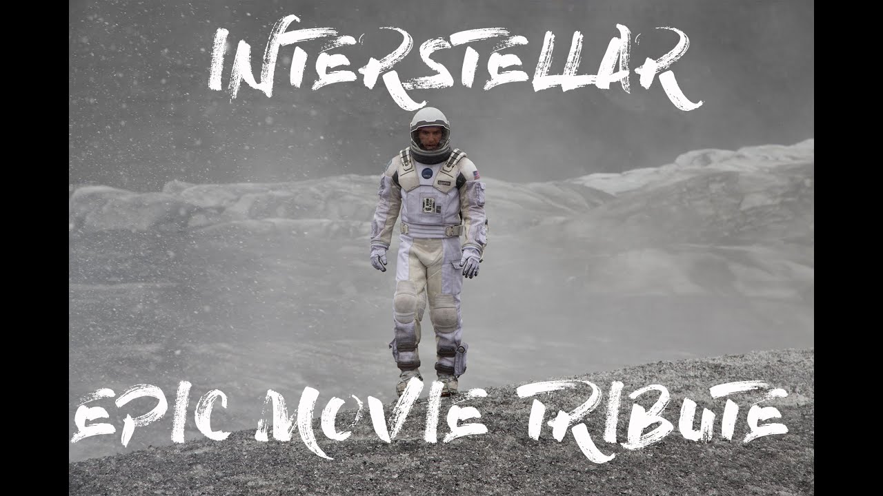 Interstellar (Epic Tribute)