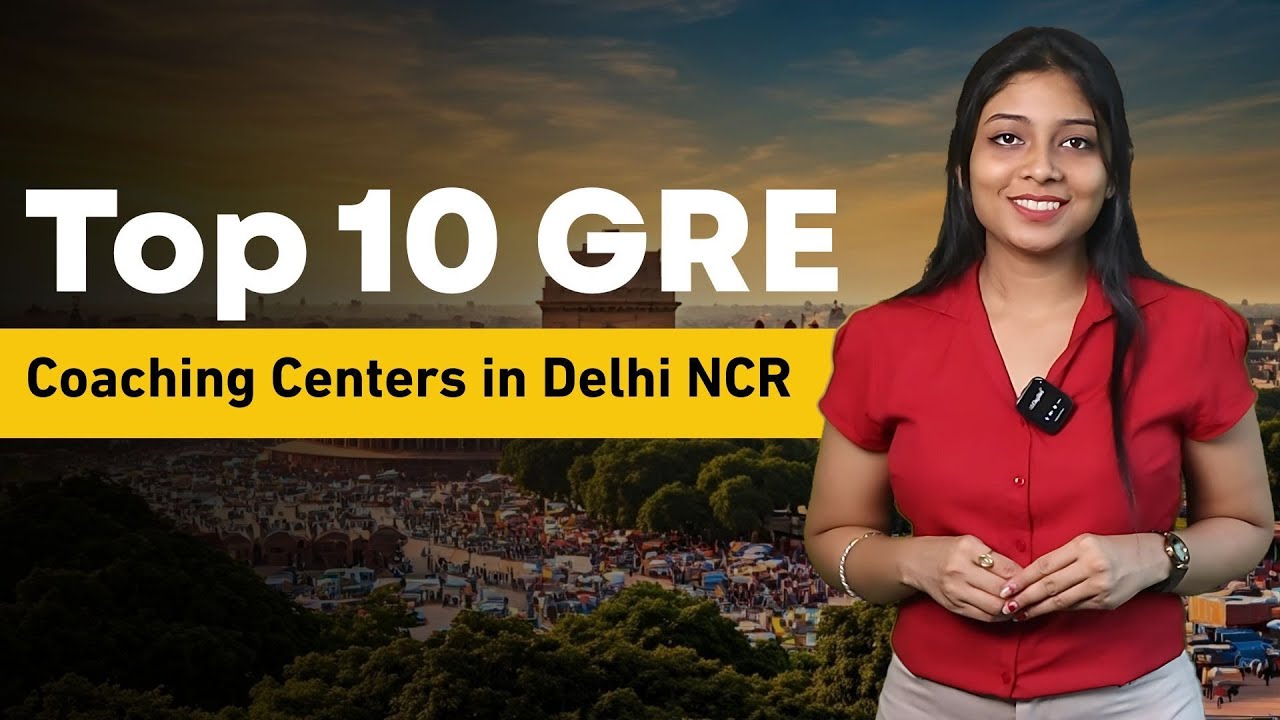 Top 10 GRE Coaching Centers in Delhi NCR for 2025