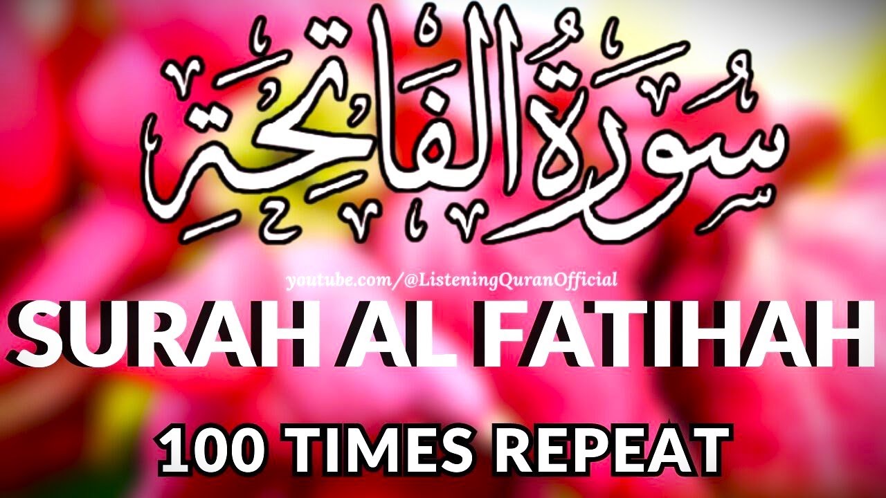 SURAH AL FATIHAH 100 TIMES