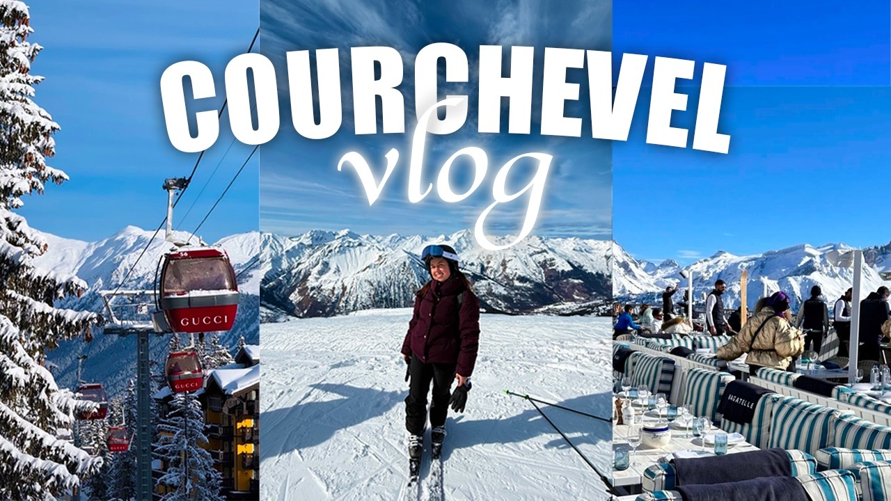 JE TESTE UNE STATION DE SKI DE LUXE : COURCHEVEL