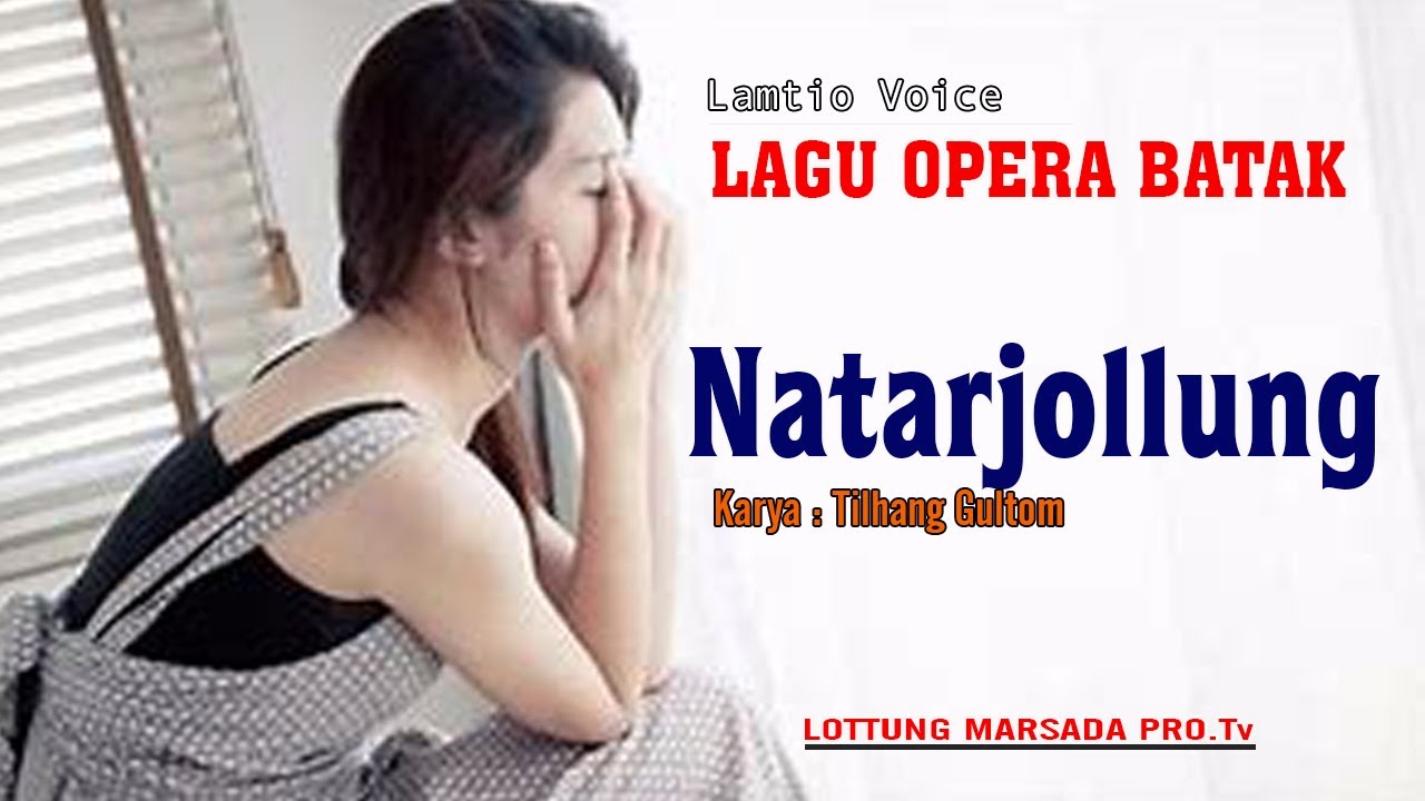 NATARJOLLUNG || LAMTIO VOICE || LAGU OPERA BATAK( Official Music Video )