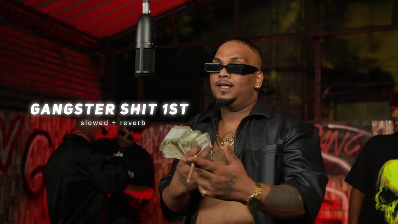 Gangster Shit 1st ( Slowed + Reverb ) - SAMBATA