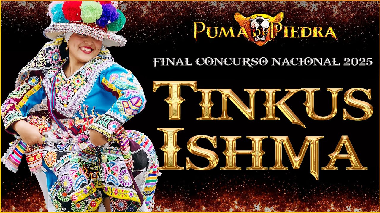 TINKUS ISHMA / GRAN FINAL / CONCURSO NACIONAL DE TINKUS 2025 / PUMA DE PIEDRA.