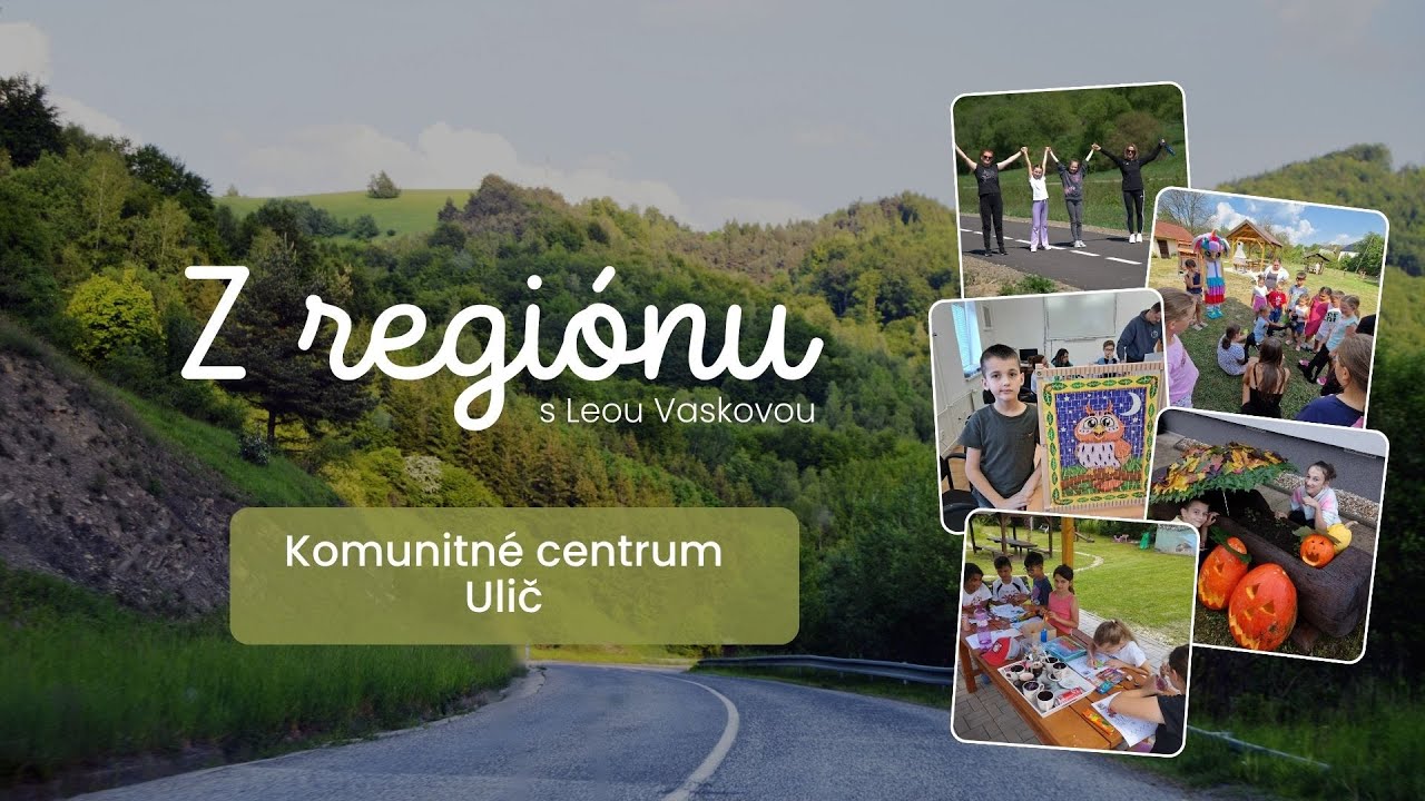 Z regiónu #4 | Komunitné centrum Ulič