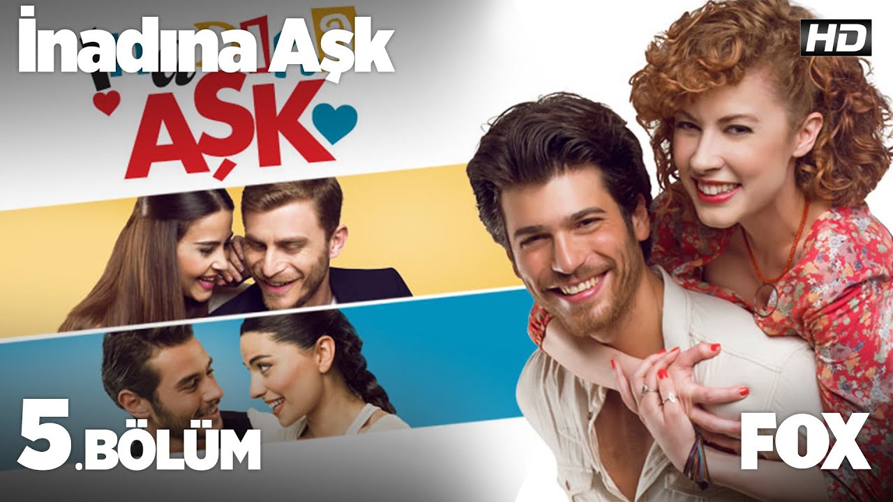 İnadına Aşk 5. Bölüm