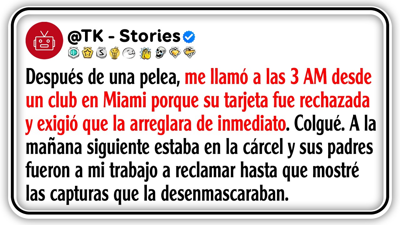 Después de una pelea, me llamó a las 3 AM desde un club en Miami porque su tarjeta fue rechazada...