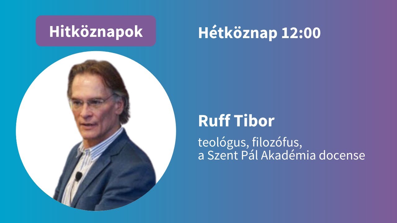 Ruff Tibor: Isten tökéletes és megengedő akarata - Világnézetek a Biblia tükrében 17. rész