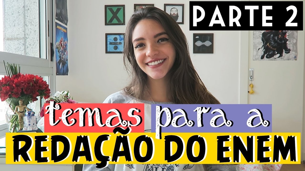 TEMAS PARA A REDAÇÃO DO ENEM - PARTE 2 (Débora Aladim)