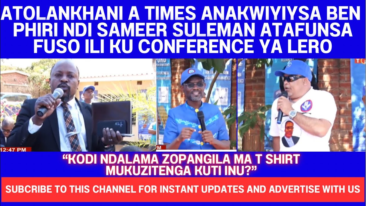 ATOLANKHANI A TIMES 360 ANAKWIYITSA BEN PHIRI NDI SAMEER SULEMAN KU DPP x AFORD PRESS BRIEFING LERO