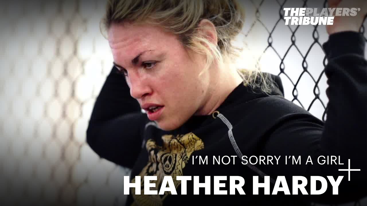 I'm Not Sorry I'm A Girl | Heather Hardy's POV on Fighting | The Players' Tribune