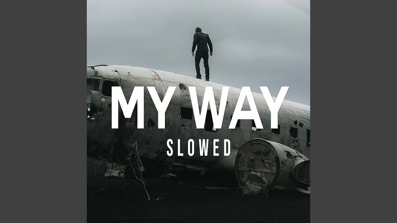 My Way (Slowed)