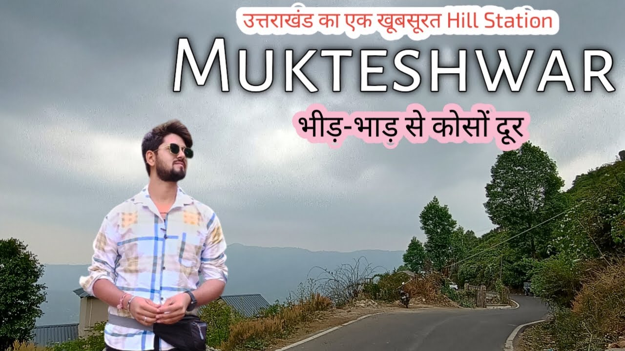 Exploring Mukteshwar, Uttarakhand | Hidden Gem in the Himalayas | BHARGAV PANDEY