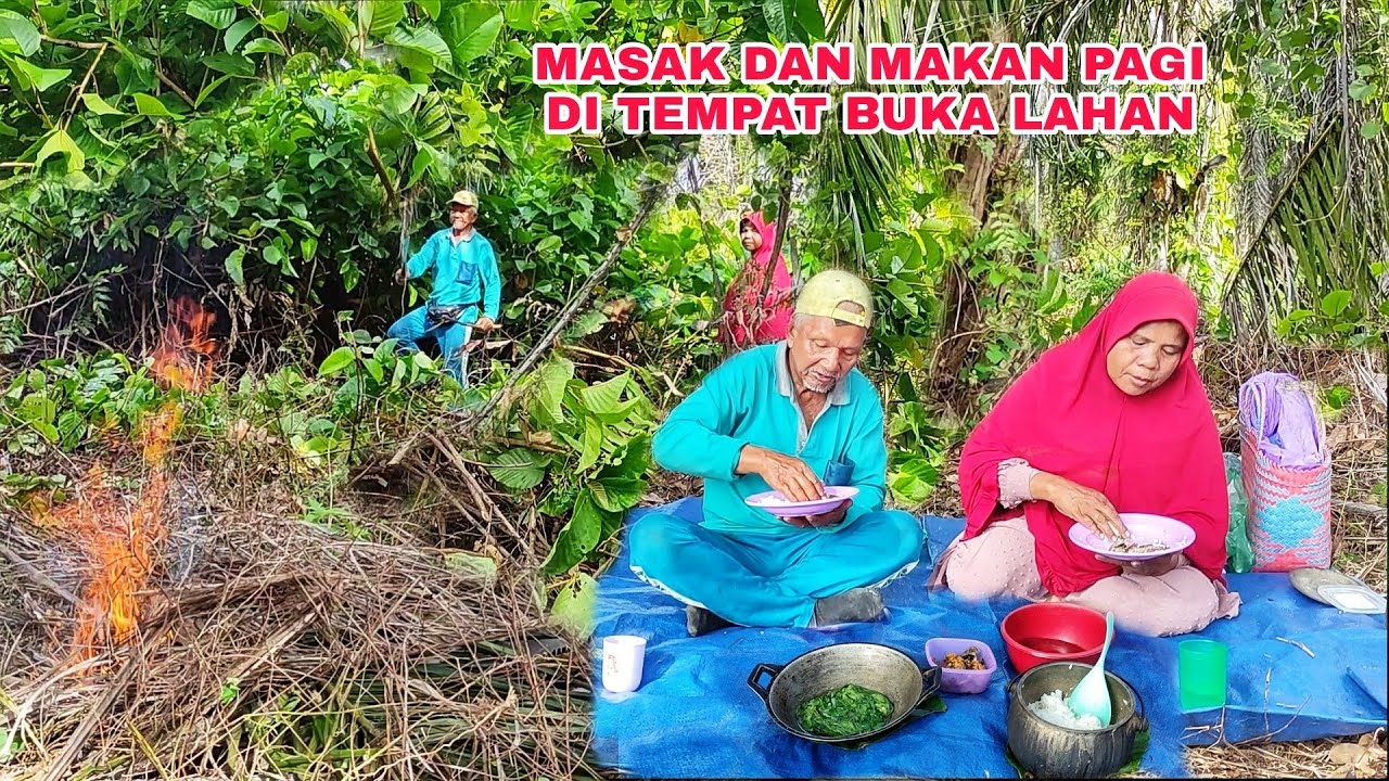 MASAK DAN MAKAN PAGI DI TEMPAT BUKA LAHAN