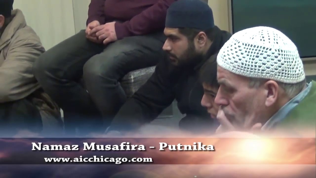 Namaz Musafira Putnika   Imam Senad Agic, www aicchicago com