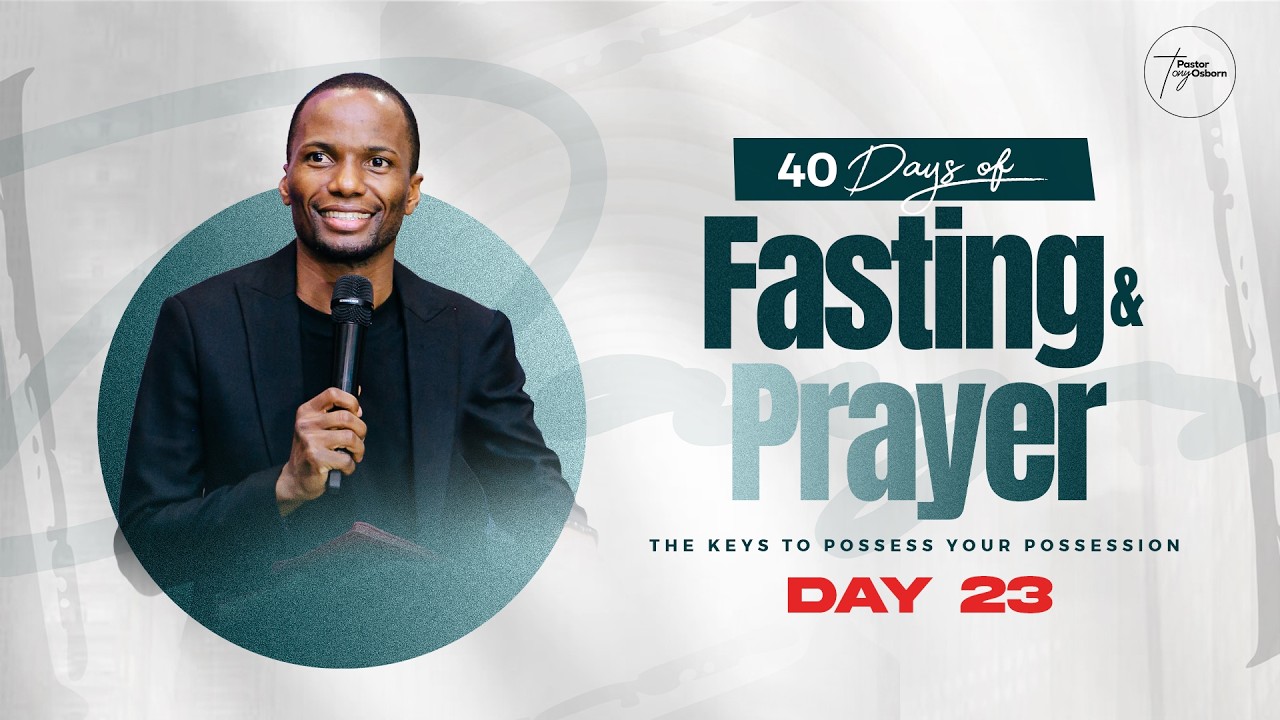 Day 23 | 40 Days of Fasting & Prayers for Possessing the Land | Pastor Tony Osborn | 12th Mar 2026