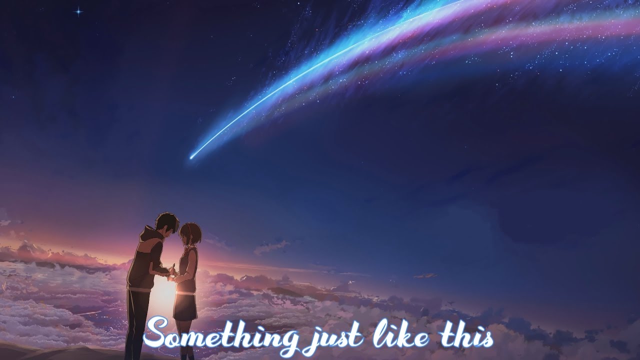 Something Just Like This - Nightcore (The Chainsmokers) Lyrics