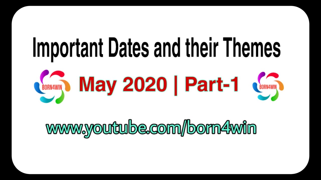 Important Dates and their themes of May 2020 | Part-1 for all competitive examinations