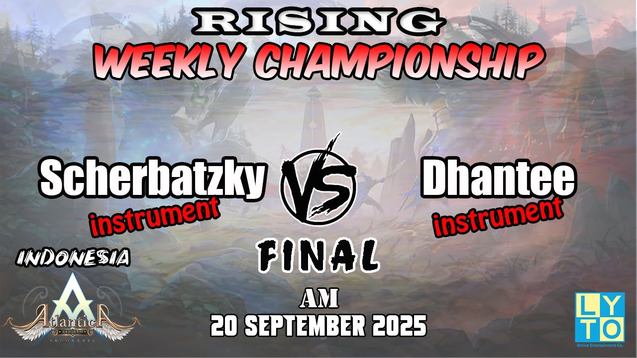 Final Scherbatzky vs Dhantee Rising AM Weekly 20 September 2025 | Atlantica Rebirth Indonesia