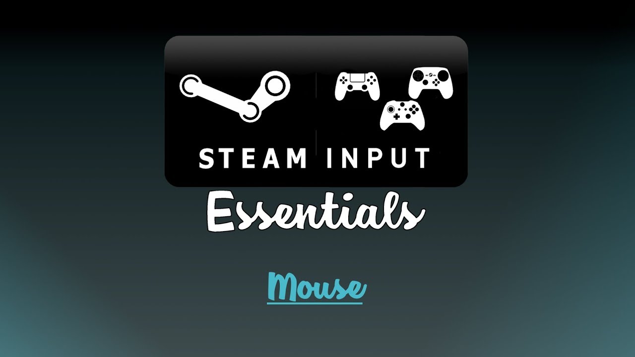 Steam Input Essentials - Eps 6: Mouse