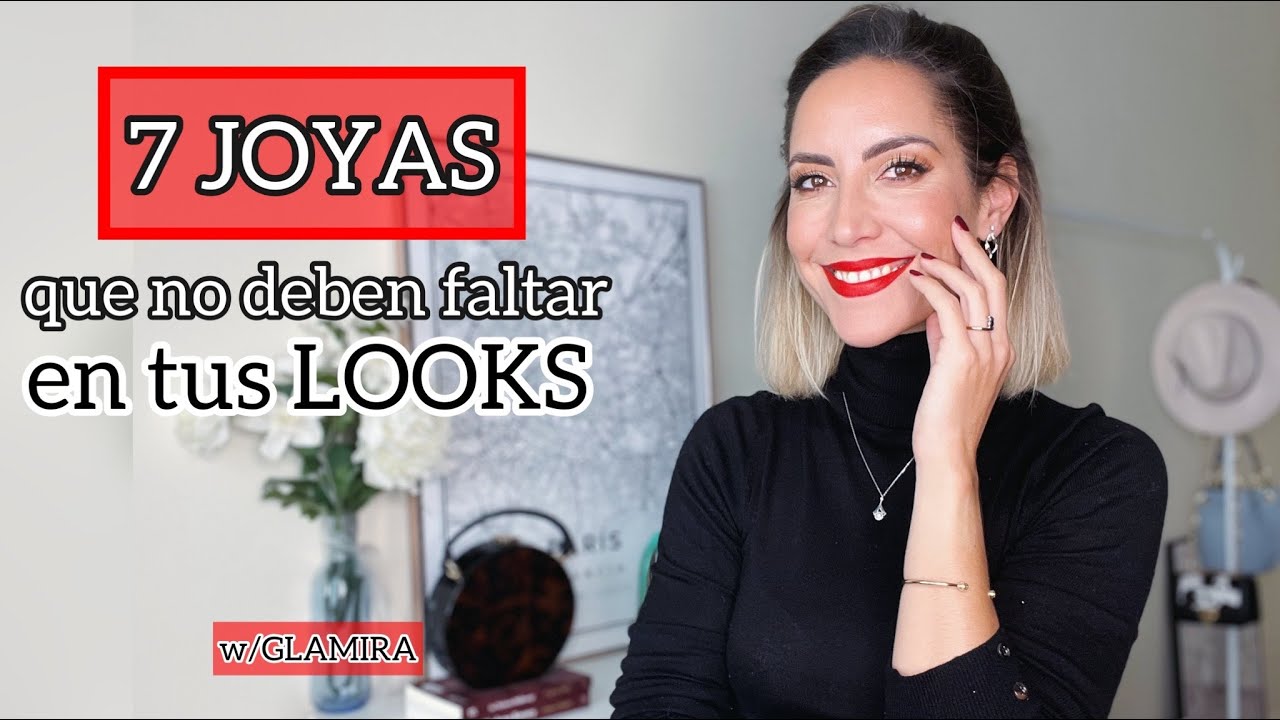 💍 7 JOYAS que no deben faltar en tus LOOKS | Cómo llevar las joyas adecuadas (w/Glamira)