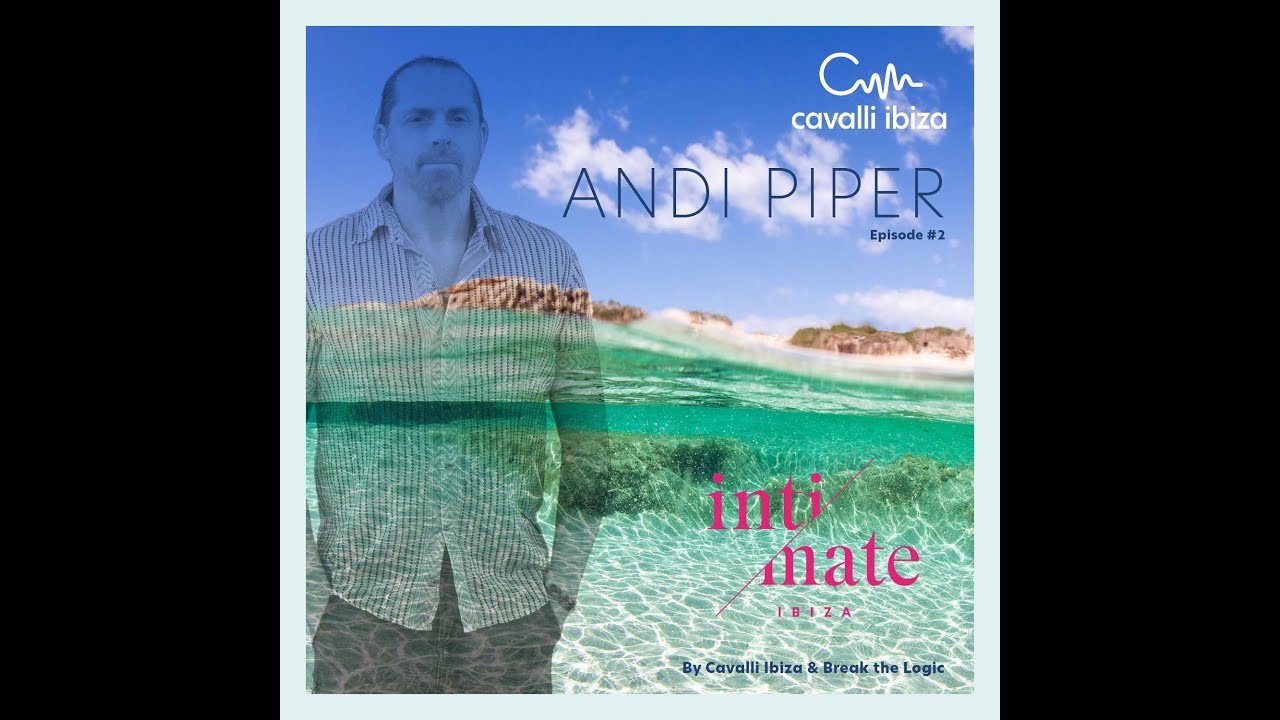INTIMATE IBIZA by CAVALLI IBIZA, Episode #2 with DJ ANDI PIPER