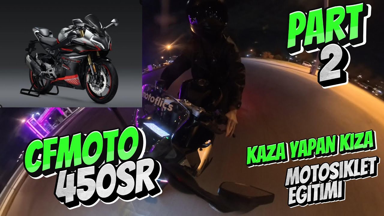 İnterteks'te Kaza Yapan Kıza Motosiklet Eğitimi Verdim CfMoto 450 SR Part 2