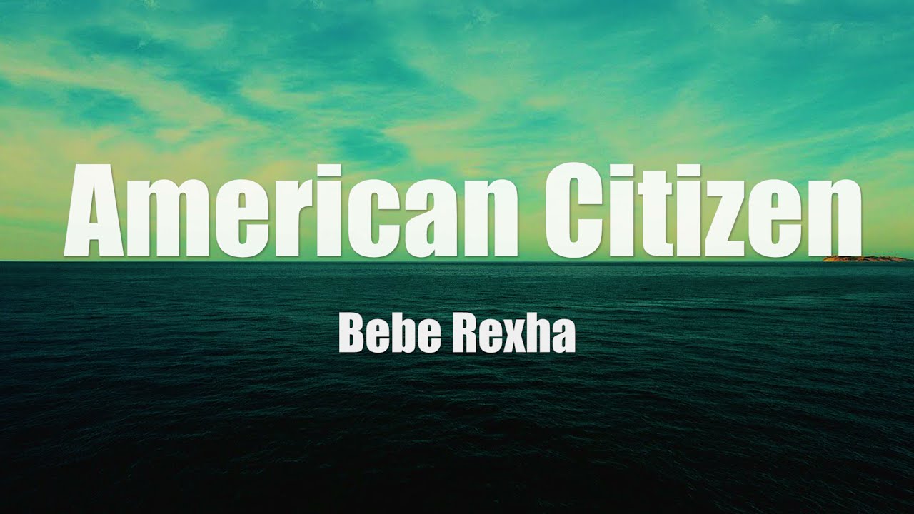 Bebe Rexha - American Citizen (Lyrics) [from the Netflix Series 