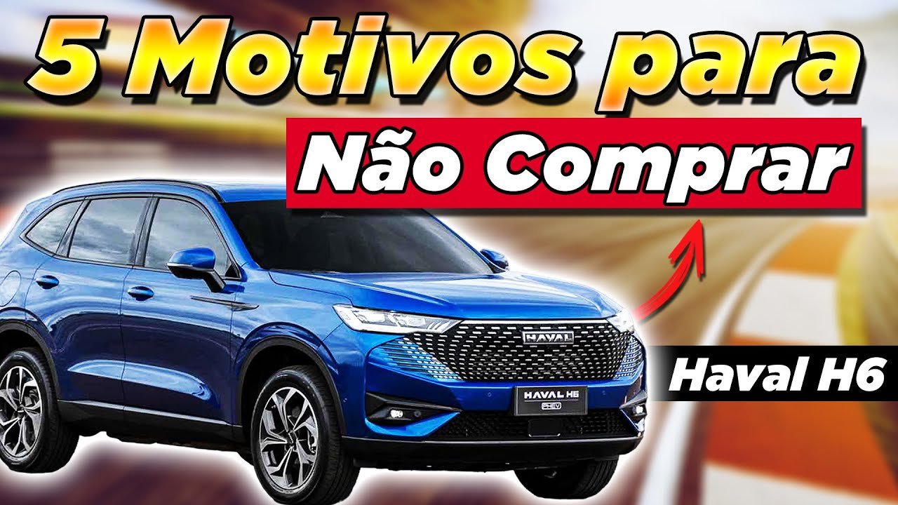 5 Motivos para N&atilde;o Comprar o GWM Haval H6....