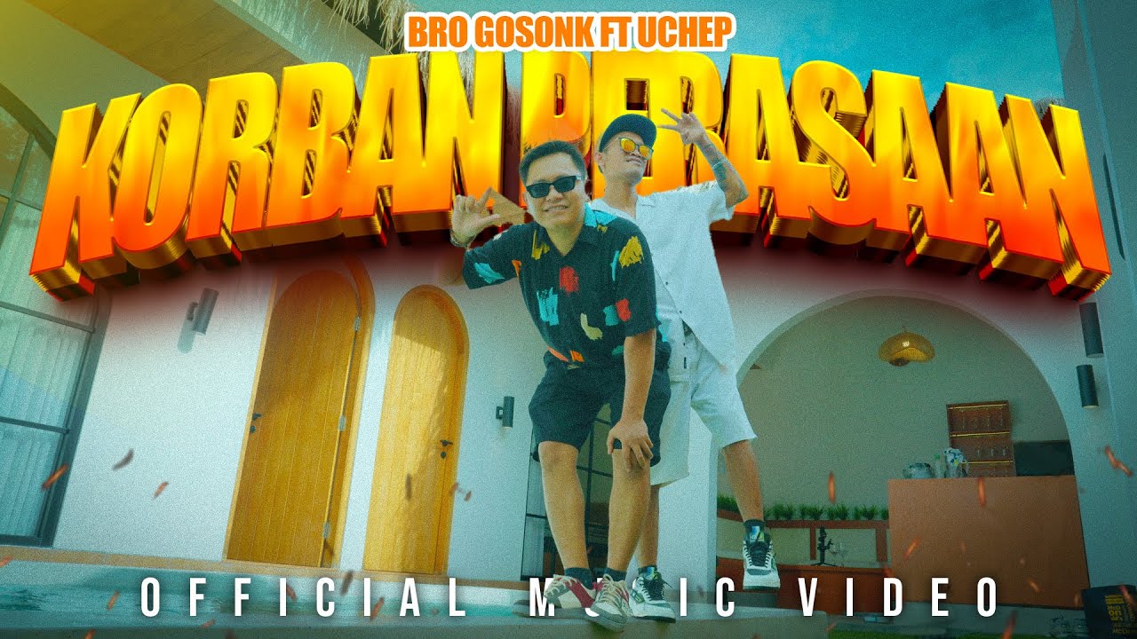 Korban Perasaan - Bro Gosonk ft. Uchep (Official Music Video)