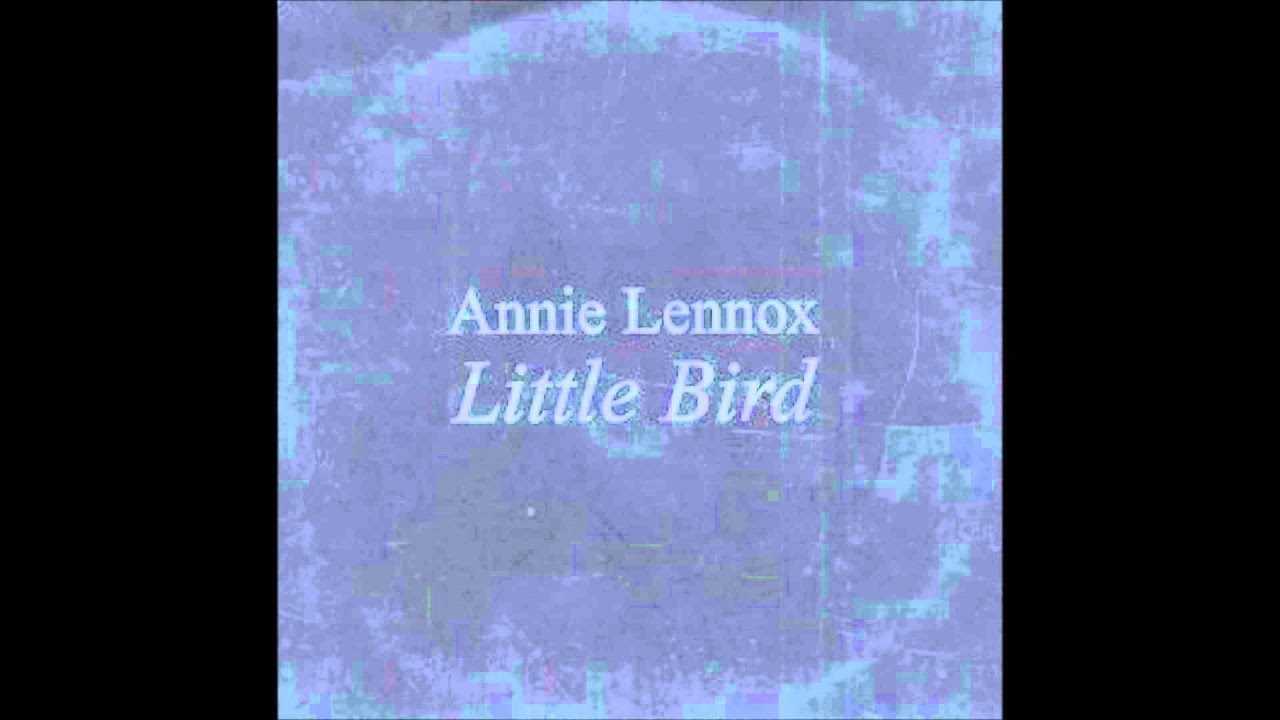 Little Bird   Annie Lennox