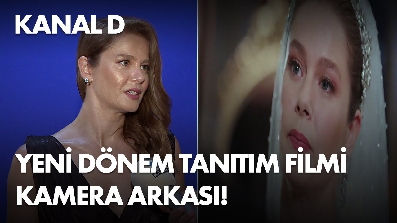 Kanal D Yeni Yayın Dönemi Tanıtım Filminde Neler Yaşandı?