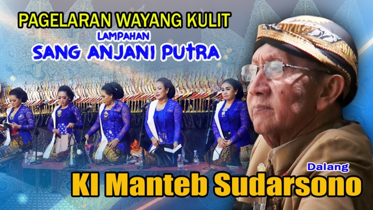 #LIVE Ki. MANTEB SUDARSONO - Lakon &rdquo;SANG ANJANI PUTRA&rdquo;