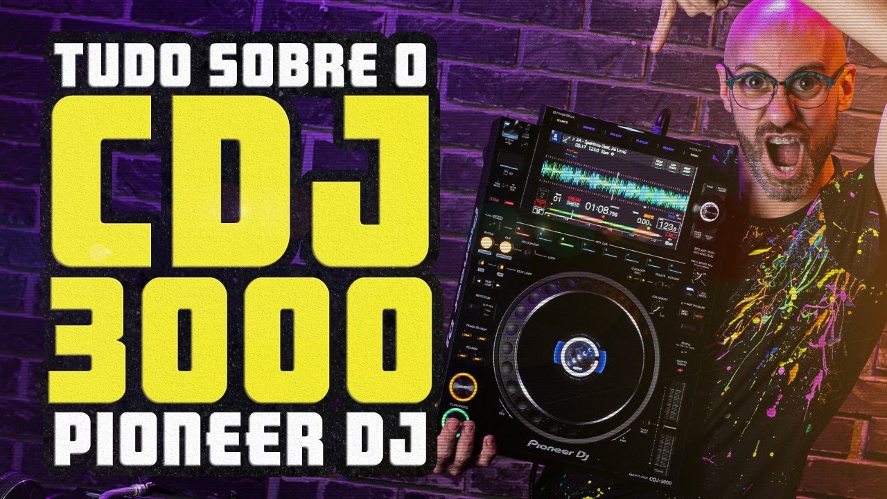Tudo sobre o CDJ-3000 da Pioneer DJ