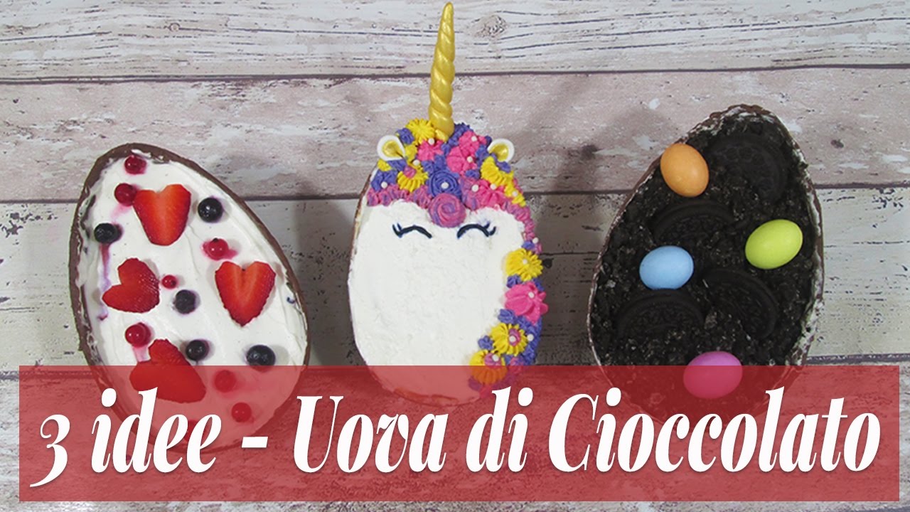 3 Idee per farcire e decorare le Uova di Pasqua di Cioccolato