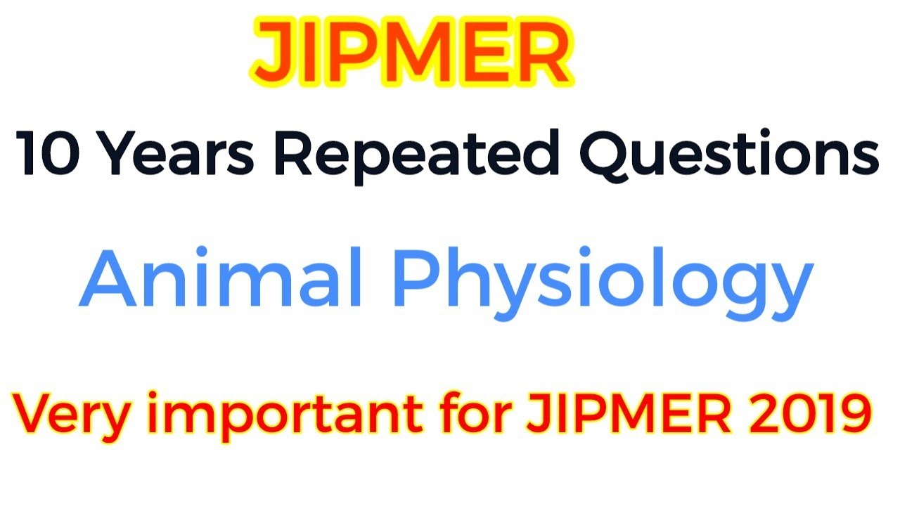 JIPMER 10 Years repeated Questions || Animal Physiology || Very important for JIPMER 2019