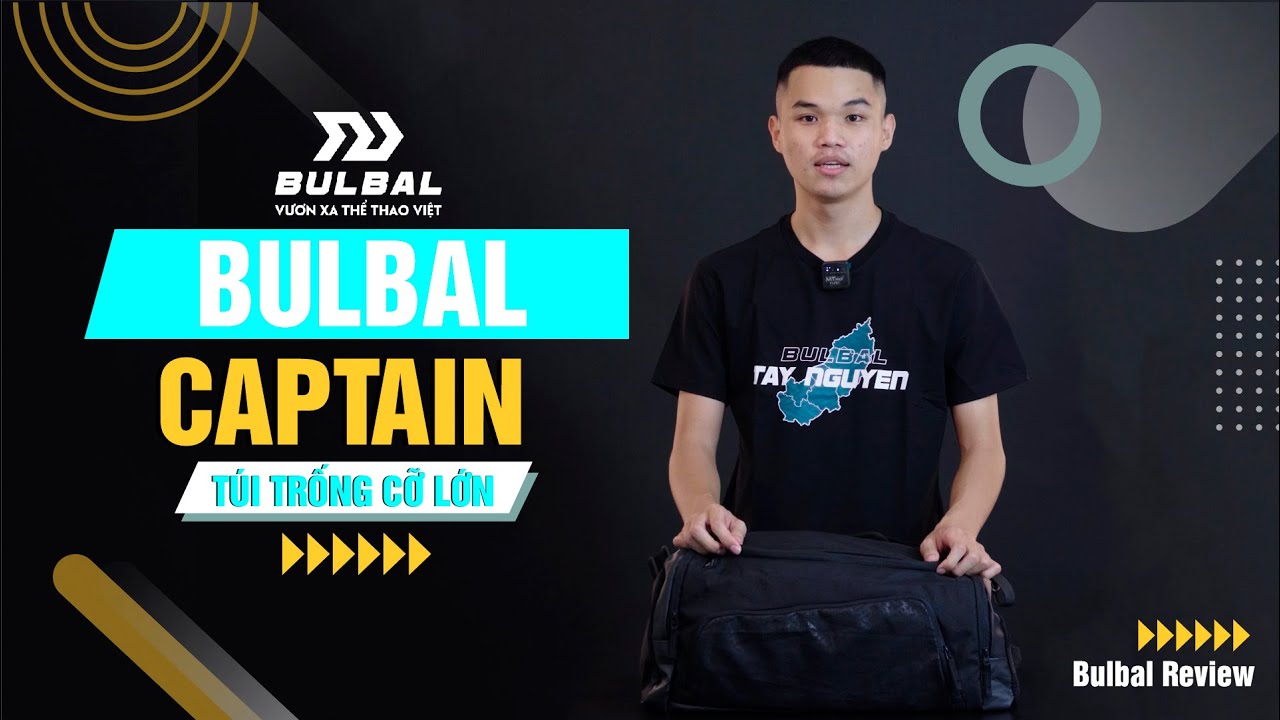 REVIEW T&Uacute;I TRỐNG CỠ LỚN BULBAL CAPTAIN - CHIẾC T&Uacute;I TRỐNG PH&Ugrave; HỢP CHO MỌI HOẠT ĐỘNG THỂ THAO
