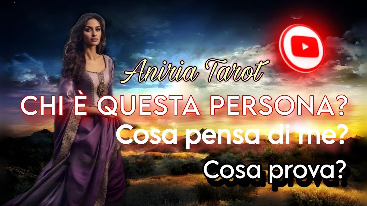 CHI È QUESTA PERSONA? COSA PENSA DI ME? | TAROCCHI