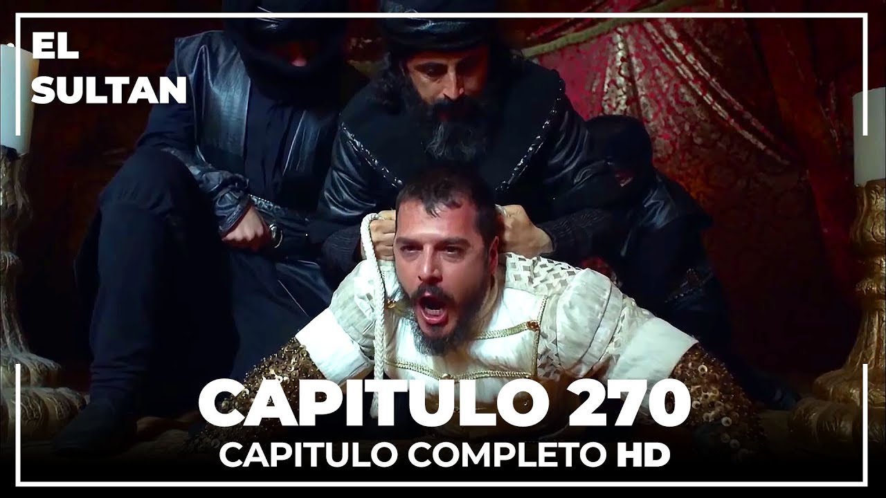El Sult&aacute;n Capitulo 270 Completo
