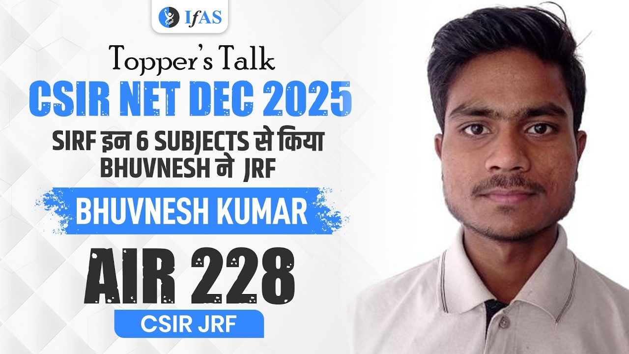 CSIR NET Physical Science Topper Interview Dec 2025 | Bhuvnesh Kumar   | JRF 228 | IFAS