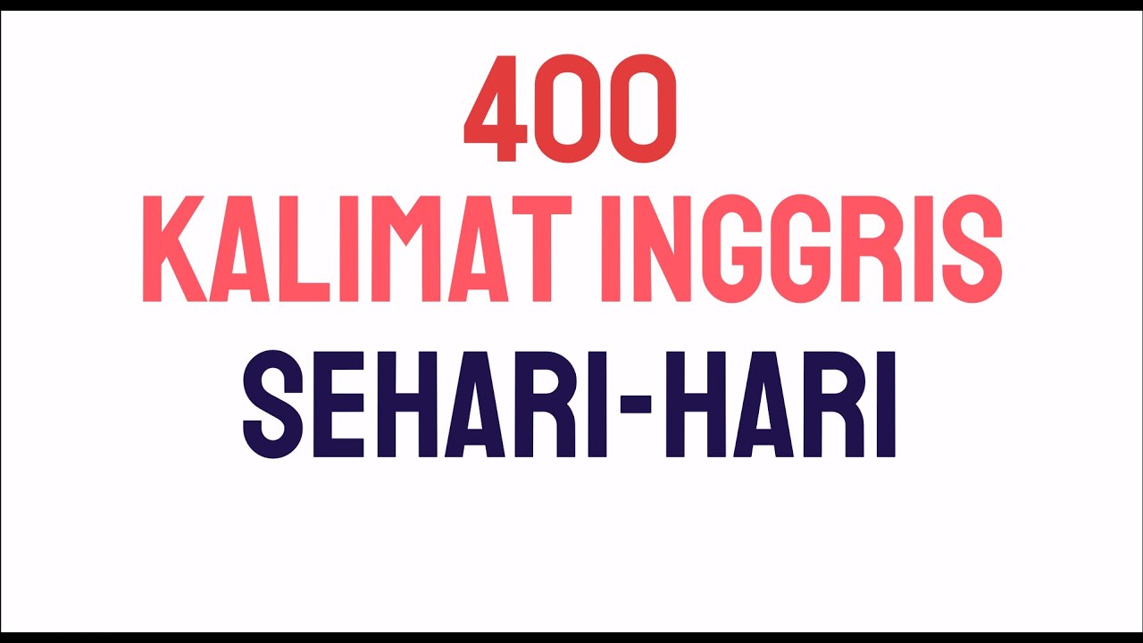 400 KALIMAT BAHASA INGGRIS SEHARI HARI