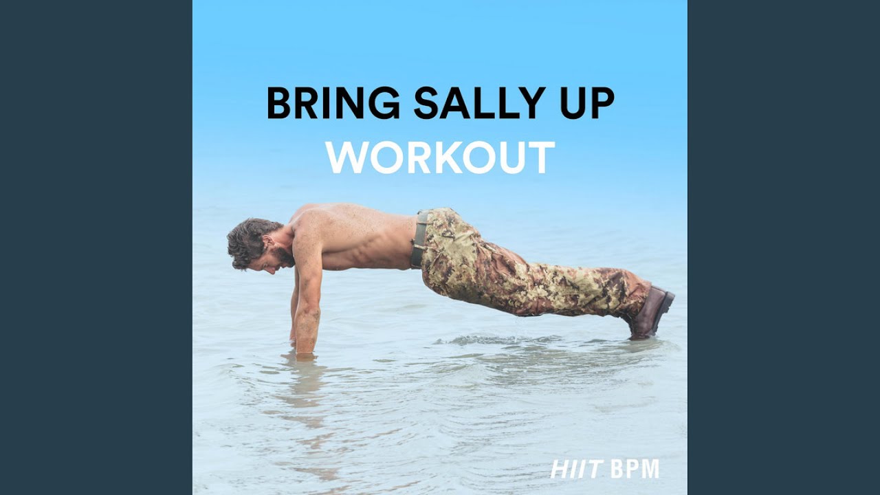 Bring Sally Up - Workout