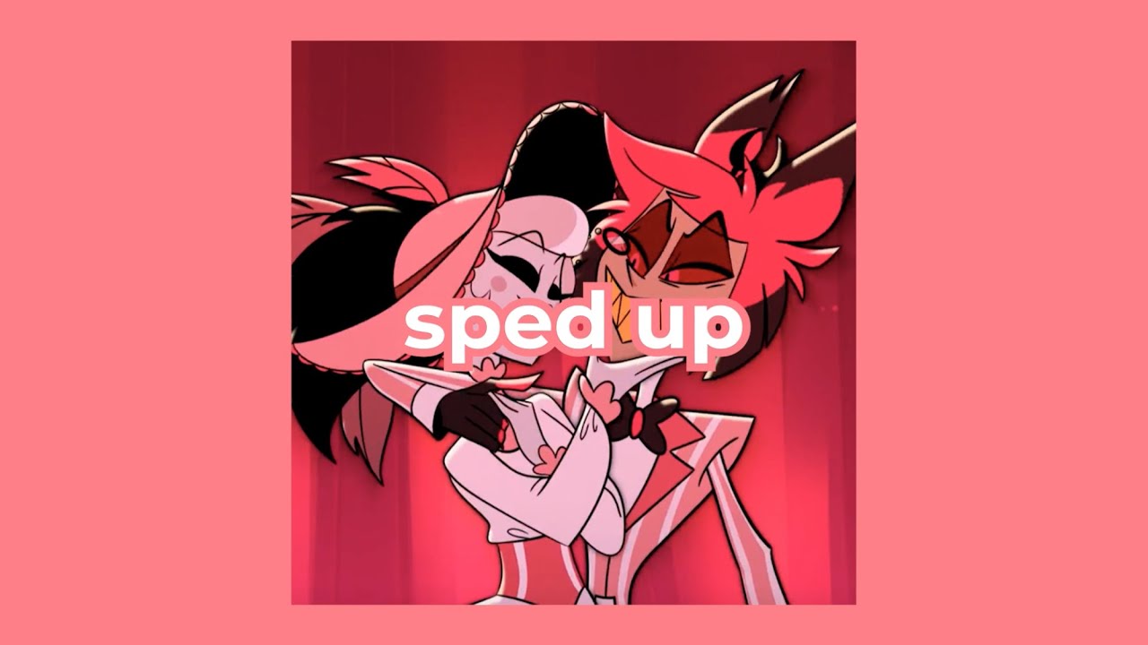 don’t you forget - hazbin hotel (sped up)