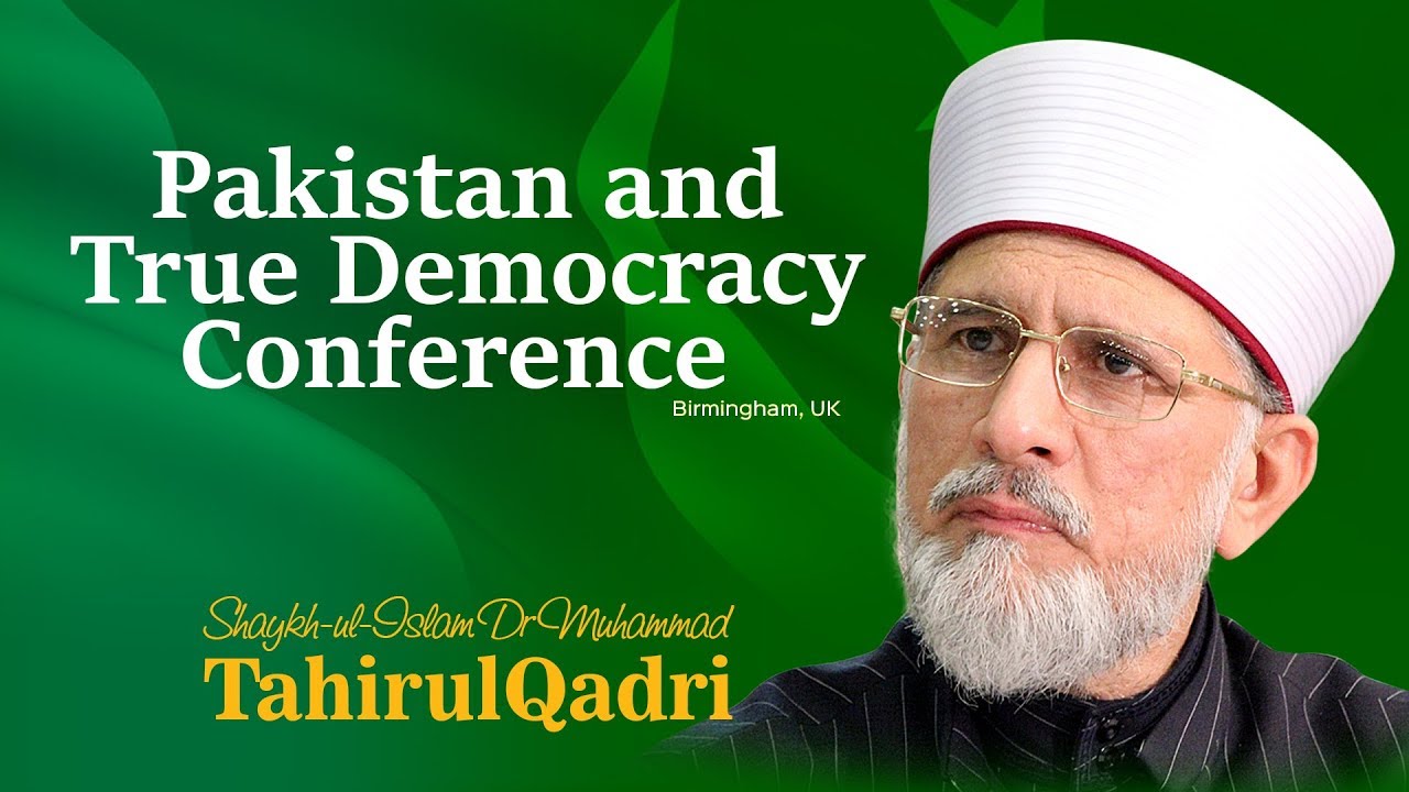 Pakistan and True Democracy Conference - 2013 [Shaykh-ul-Islam Dr Muhammad Tahir-ul-Qadri]