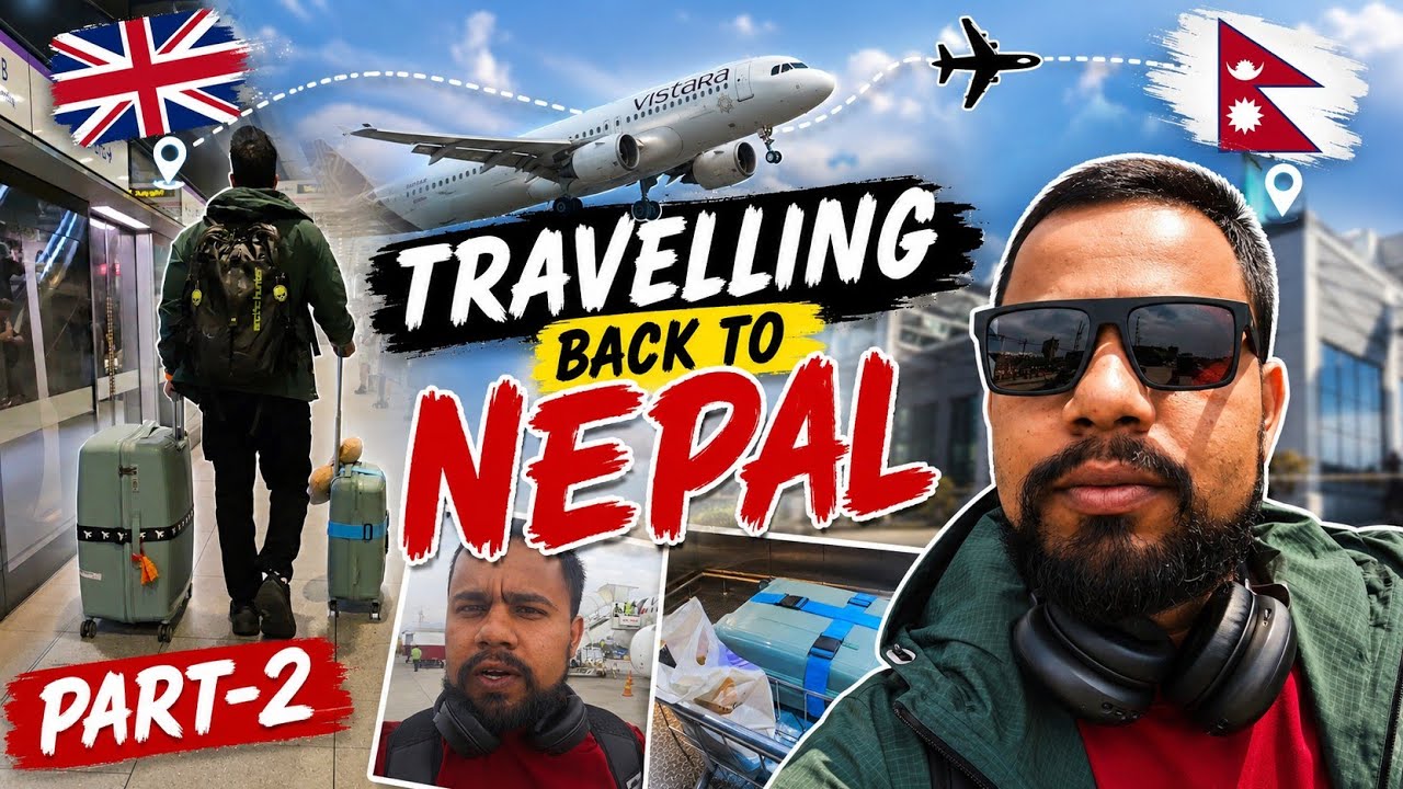 Finally Travelling back To NEPAL After 1.5 Years!!! (PART-2) 🇬🇧✈️🇳🇵