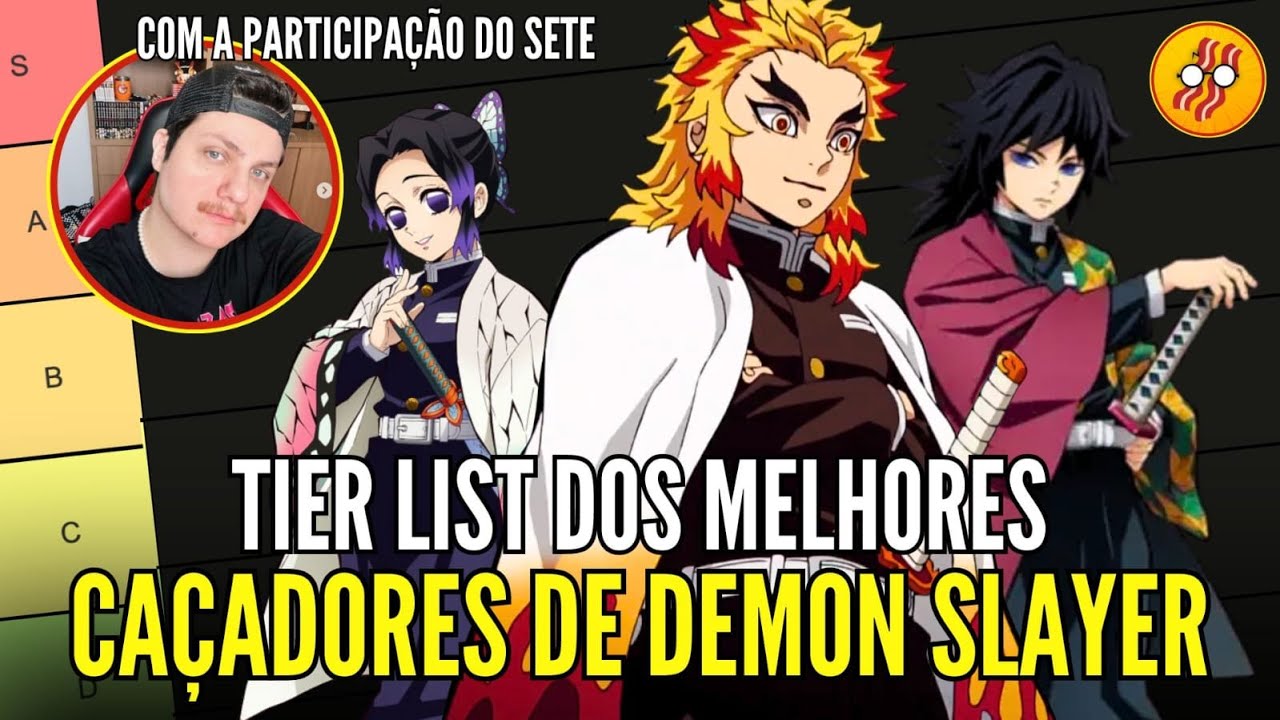 TIER LIST PERSONAGENS DE DEMON SLAYER OM PARTICIPAÇÃO DO SETE - BACON NERD #78