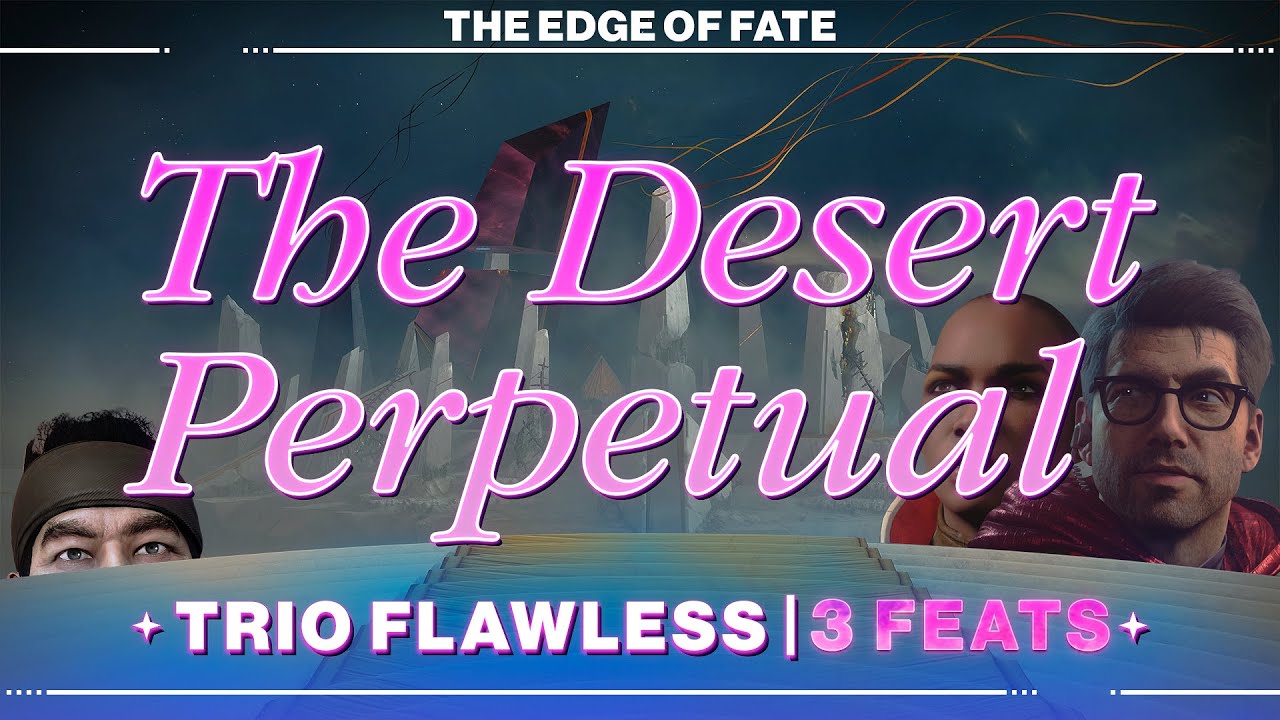Trio Flawless (3 Feat) Desert Perpetual | Edge of Fate