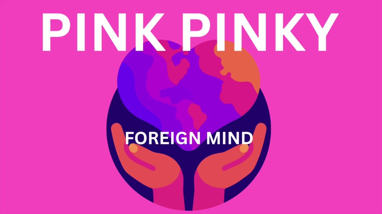 Foreign Mind -  Pink Pinky