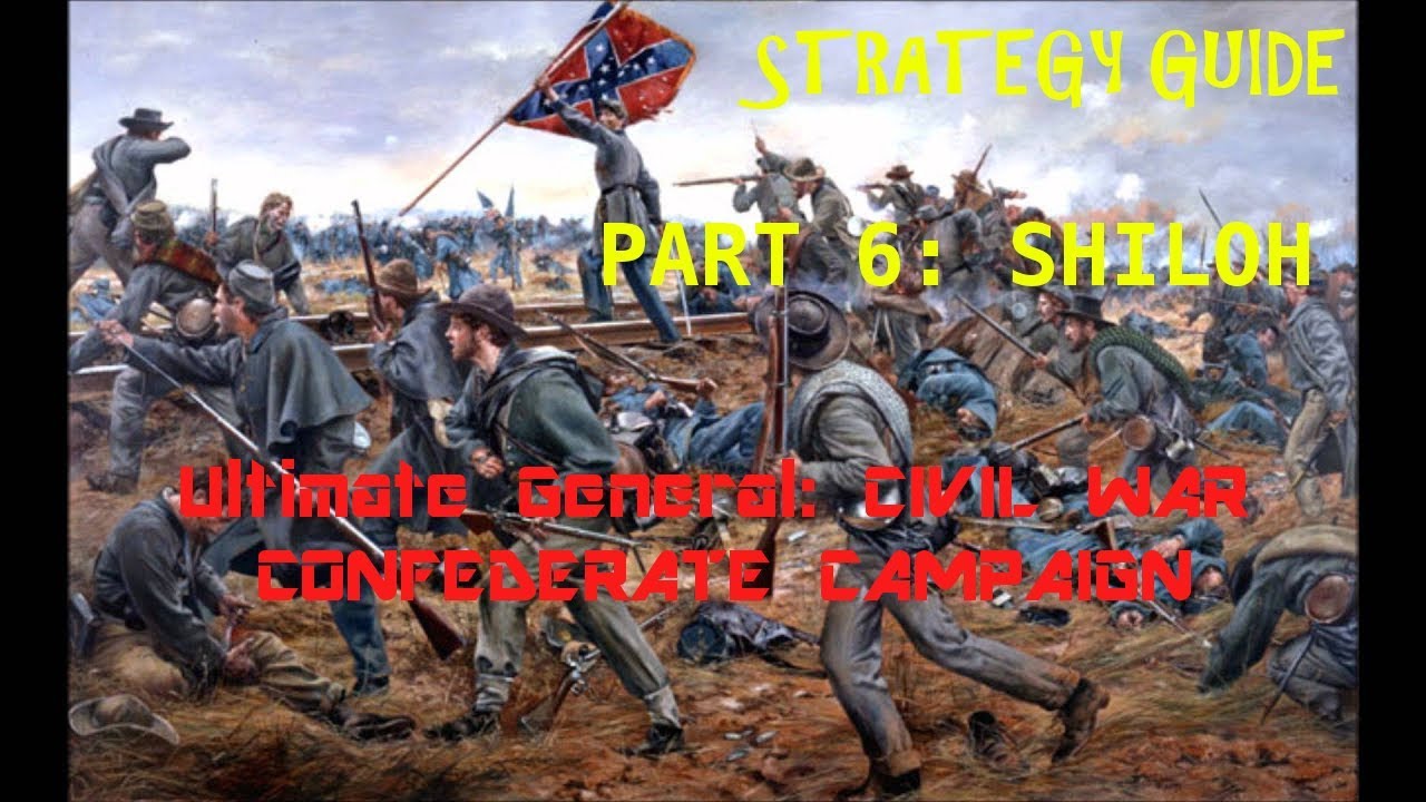 Ultimate General: Civil War | Confederate Campaign Strategy Guide | Part 6: Shiloh