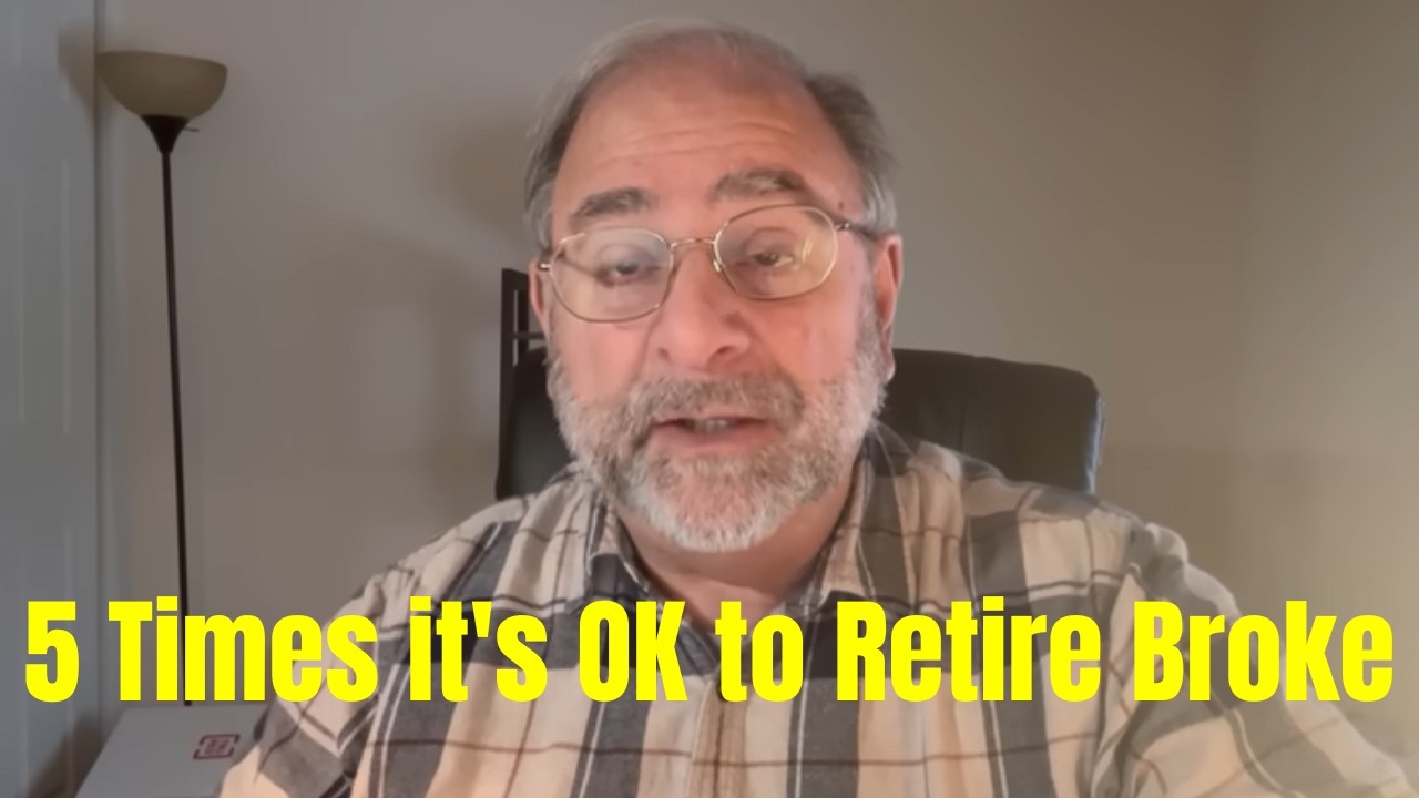 5 Times it's OK to Retire Broke